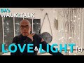 BA's Walk & Talk: Love & Light(s)