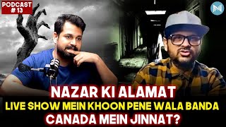 Nazar Ki Alamat, Live show mein Khoon pene wala Banda, Canada mein Jinnat? | Dar-Haqeeqat | Ep 13