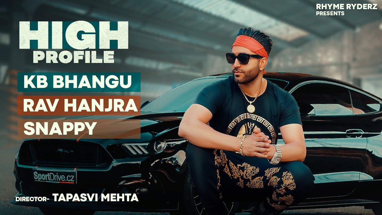 HIGH PROFILE- KB Bhangu | Rav Hanjra | Snappy | New Punjabi songs 2021| Latest Punjabi Songs 2021