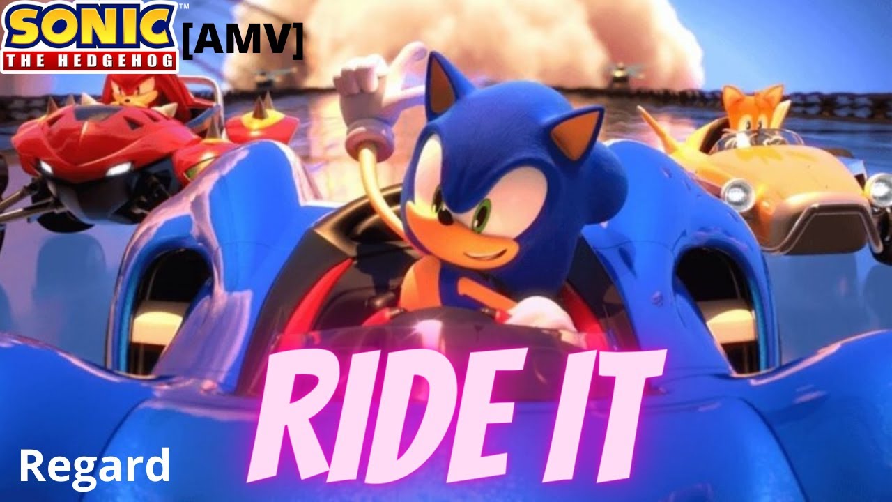 Sonic [AMV] "Ride it" Regard YouTube