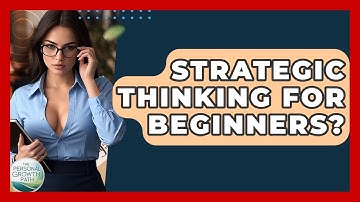 Strategic Thinking For Beginners? - The Personal Growth Path