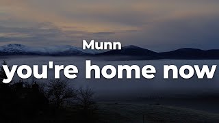 Munn - you're home now (Letra/Lyrics) |  