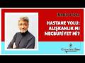İNANÇ UYSAL -"HASTANE YOLU: ALIŞKANLIK MI MECBURİYET Mİ?" * Köşe Yazısı Dinle *