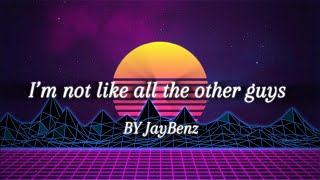 JayBenz - I'm not like all the other guys  [Official Audio]