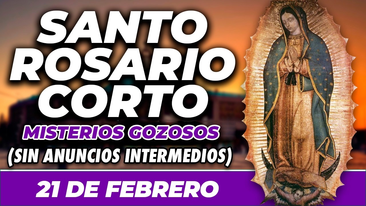 ROSARIO CORTO 21 DE FEBRERO (SIN ANUNCIOS INTERMEDIOS) 🌷 Misterios Gozosos 🙏