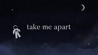 Take Me Apart - SYML (Lyrics)