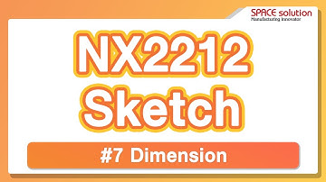NX2212 Dimension(치수 생성, 수정) | Sketch #7