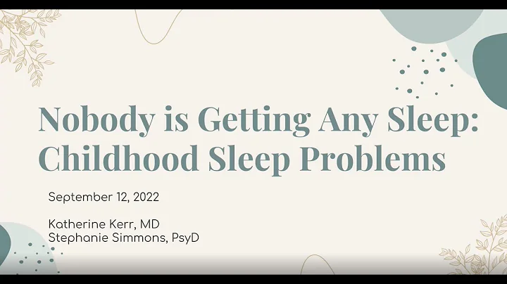 Nobody is Getting Any Sleep: Childhood Sleep Problems