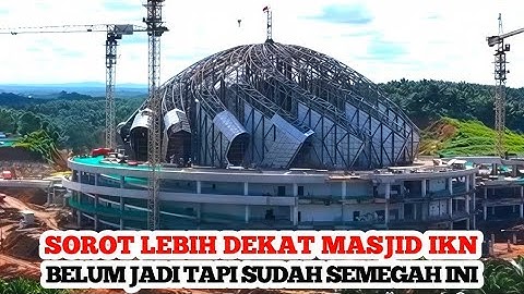 IKN MOSQUE UPDATE‼️IKN Mosque Construction Continues to Accelerate, Target Completion End of 2025