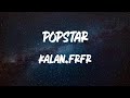Kalan FrFr Popstar Lyric Video mp3