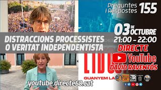 DIRECTE PREGUNTES I RESPOSTES 155 - Distraccions processistes o veritat independentista