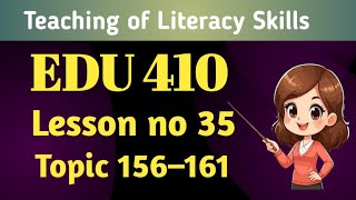EDU410 Lecture 35 Topics 156–161 Final Term Preparation Updated Lectures #VUMasters