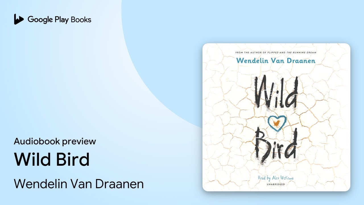 Wild Bird by Wendelin Van Draanen · Audiobook preview YouTube