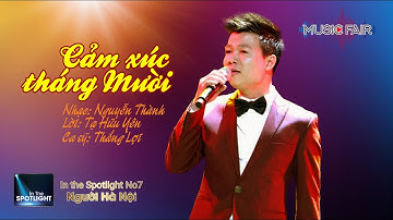 Cảm Xúc Tháng Mười - Vũ Thắng Lợi | In The Spotlight 7 | Liveshow Người Hà Nội
