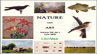 Nature and Art, Vol. VIII, No 1, June 1900 by VARIOUS read by Various | Full Audio Book