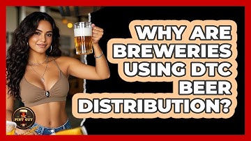 Why Are Breweries Using DTC Beer Distribution? - The Pint Guy