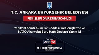 Fen İşleri̇ Dai̇resi̇ Başkanliği Yenikent Semti Akıncılar Caddesi Yol Genişletme Ve Nato Akaryakıt Boru