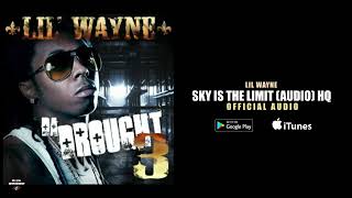 Lil Wayne - Da Drought 3 - Sky Is the Limit (Official Audio) HQ