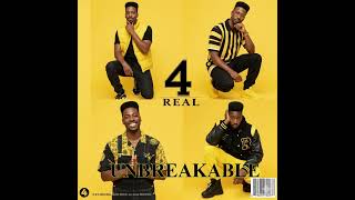 4 Real - Unbreakable