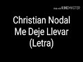 Christian Nodal (Me Deje llevar) Letra