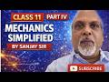 MECHANICS Simplified Part 4 :EdJEE : Exam Prep Solns : Sanjay Sir