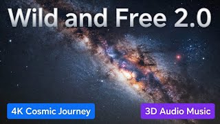 Wild and Free 2.0 (waves of light) 🌌 3D Spatial Pop Song | 4K Space  Photo Journey