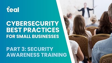 Cybersecurity Best Practices for Small Businesses: Security Training