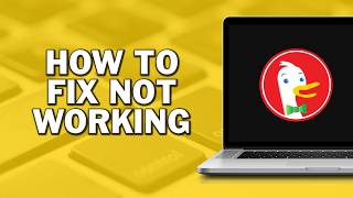 How To Fix DuckDuckGo Not Working