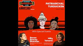 Patriarchal Turducken With Milly Tamarez & Renee Bracey Sherman