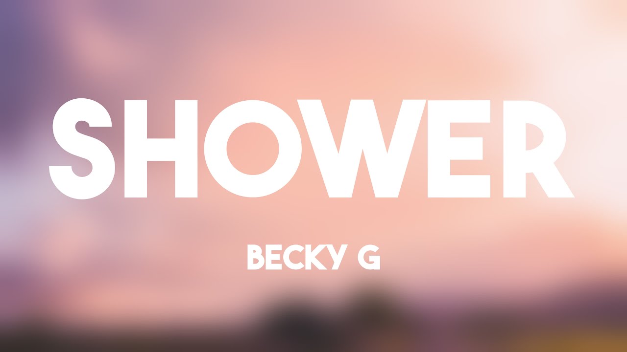 Shower Becky G (Lyrics Video) 💦 YouTube