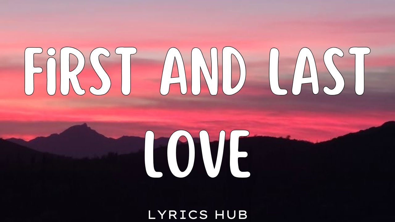 First and Last Love | Romantic English Song Lyrics Video (lyrics hub ...