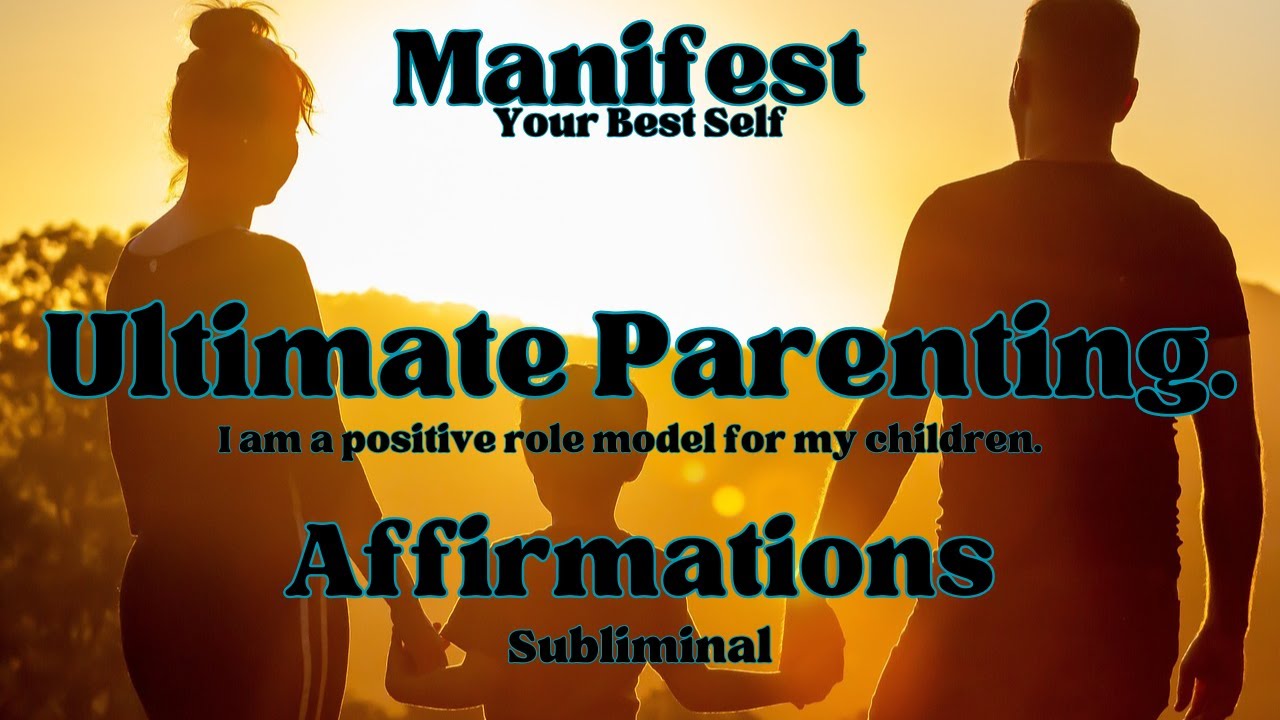 Ultimate Parent | Subliminal | Affirmations | 10 Minute Meditation