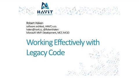 Working Effectively with Legacy Code [Robert Haken, WUG Days Brno 10/2016]