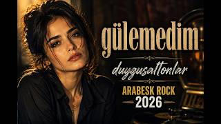 Gülemedim (Arabesk Rock) 2026 Duygusaltonlar