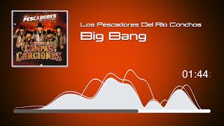 Los Pescadores Del Río Conchos Ft. La Furia Norteña - Big Bang - Entre Compas Y Canciones (Audio)