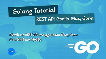 Golang REST API dengan Mux, Gorm, MySQL