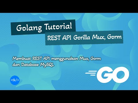 Golang REST API dengan Mux, Gorm, MySQL