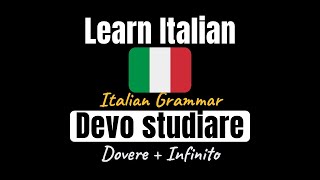 Devo studiare? Italian Modal Verb Dovere + Infinitive Explained
