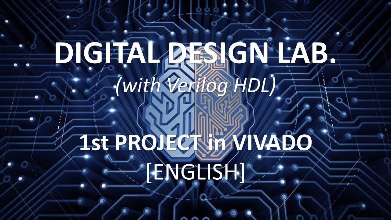 Lecture 1.1 - First Project in Vivado [English] - YouTube