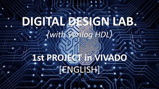 Lecture 1.1 - First Project in Vivado [English]