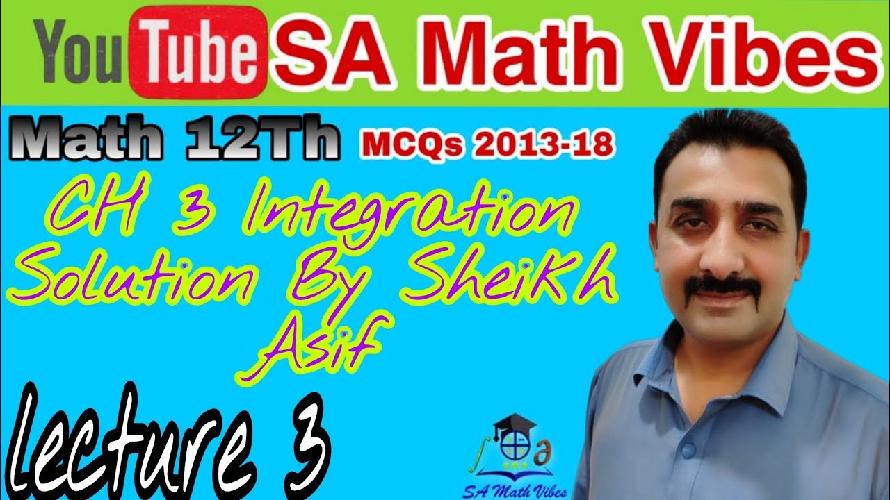 Math Sheikh CH 3 Integration Solution By Sheikh Asif math Vibes lecture 3 - YouTube
