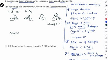 6.6 Arrange each set of compounds in order of increasing boiling points. (i) Bromomethane, Bromoform