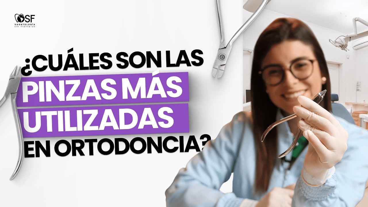 ¿Cuáles son las pinzas más utilizadas en ortodoncia?