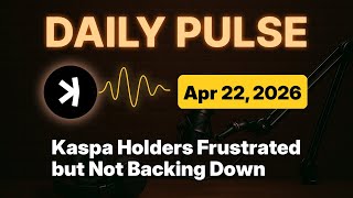 Kaspa Daily (Apr 22) - Kaspa Holders Frustrated but Not Backing Down