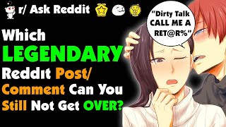 Which legendary Reddit post/comment can you still not get over