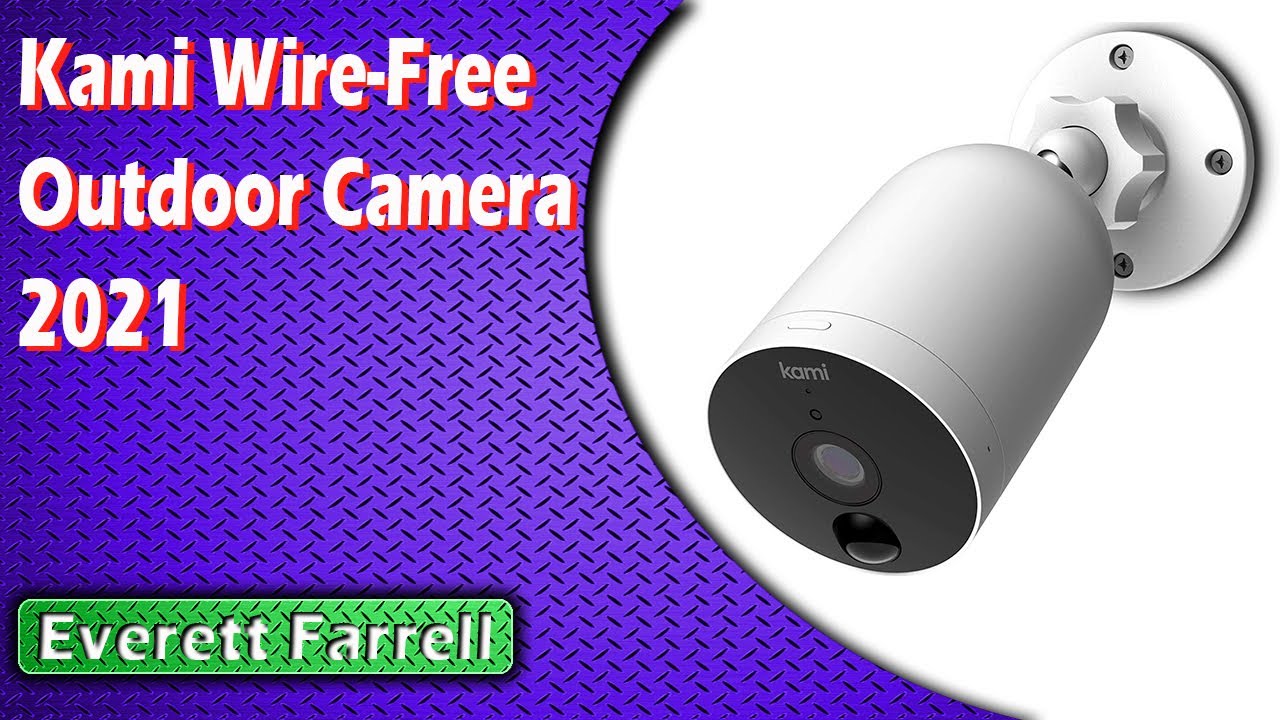Kami WireFree Outdoor Camera 2022 YouTube