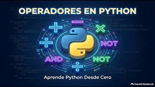 Operadores en Python: Aritméticos, Comparación y Lógicos (+, -, *, /, ==, and, or)