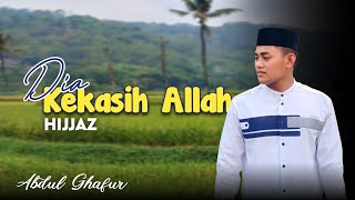 Dia Kekasih Allah - Hijjaz | Cover By Abdul Ghafur