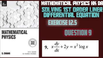 x dy/dx + 2y = x^2log x solution Mathematical Physics by HK Das Ex 12.5 Q9 1st order differential eq