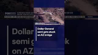 Dollar General semi-truck gets stuck on AZ bridge | FOX 10 Phoenix